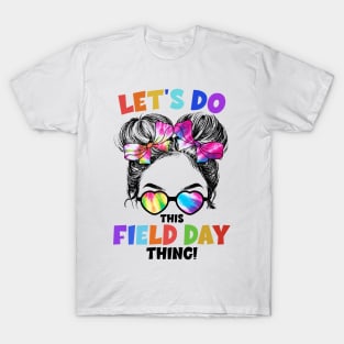 Let's Do This Field Day Thing Messy Bun School Field Day T-Shirt